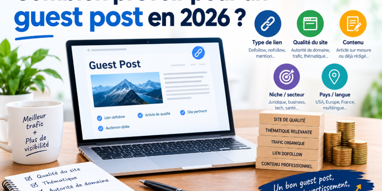 Combien prévoir pour un guest post en 2026 ?
